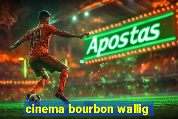 cinema bourbon wallig